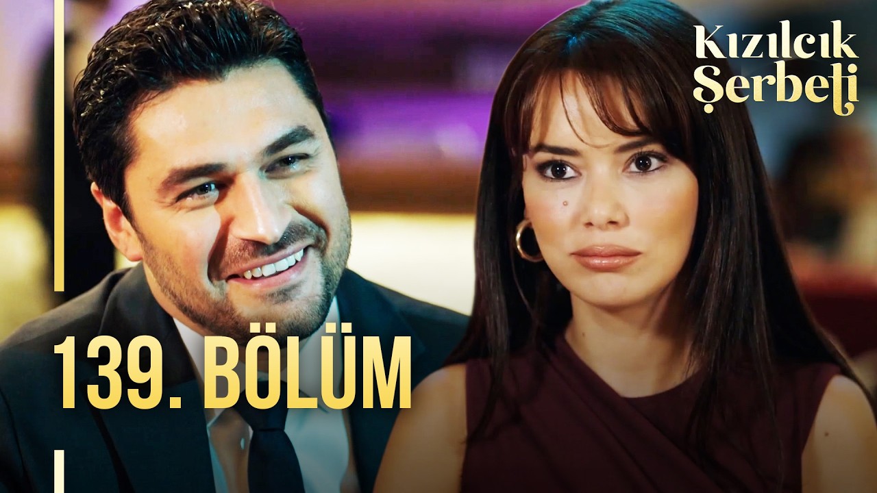 Kızılcık Şerbeti Episode 139